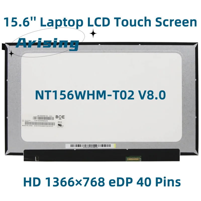 

NT156WHM-T02 V8.0 15.6'' Laptop LCD Touch Screen Panel 1366*768 EDP 40 Pins