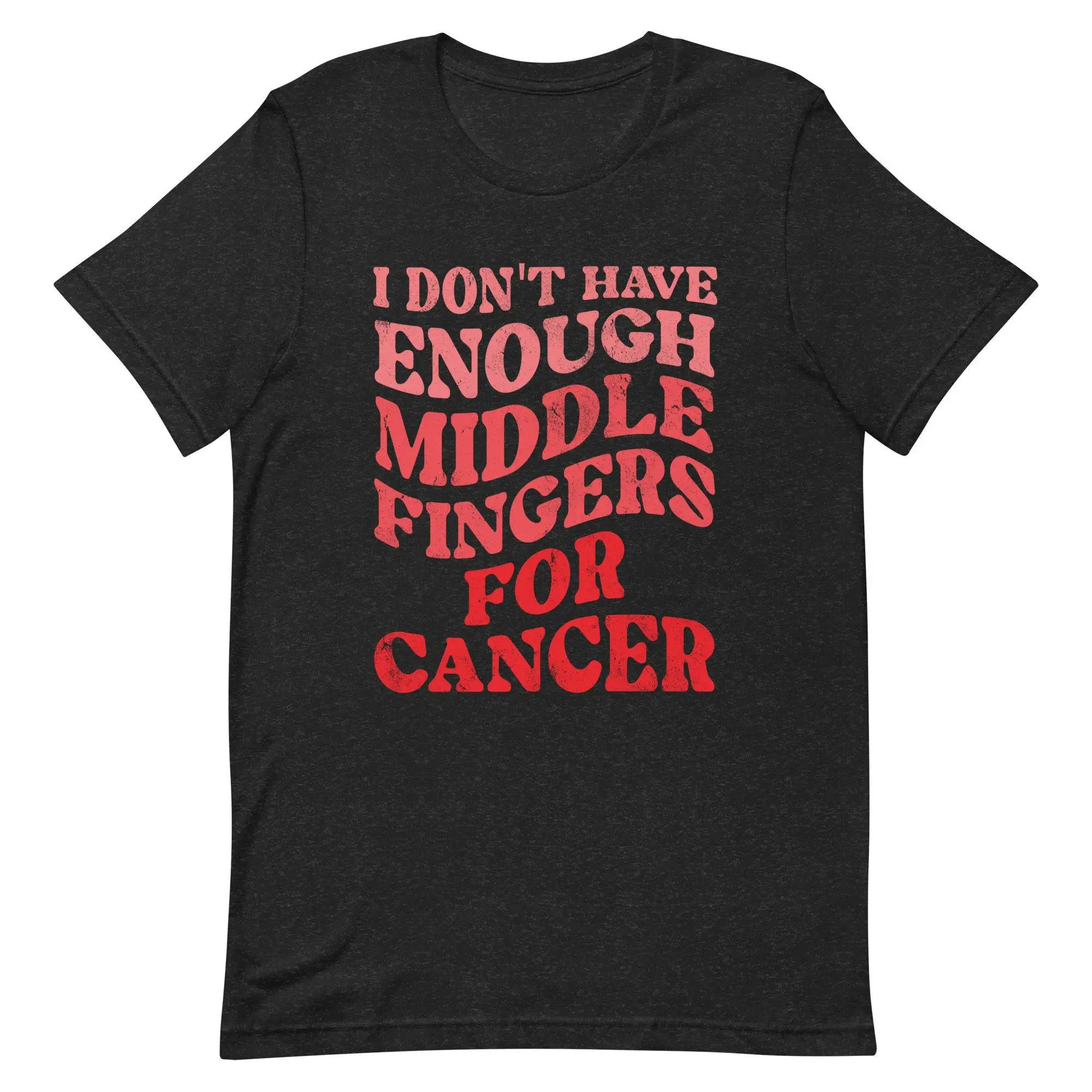 I Don'T Have Enough Middle Fingers For Cancer T Shirt Funny Survivor Shirts Fighter Chemo S Women