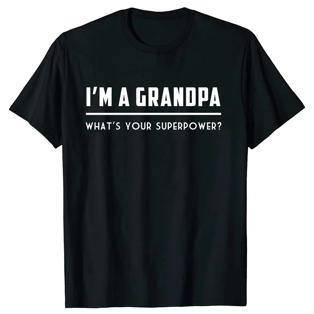 Father's Day Gift Daddy Papa Family Shirts Husband Apparel I'm A Grandpa What's Your Superpower Funny Grandfather T-Shirt