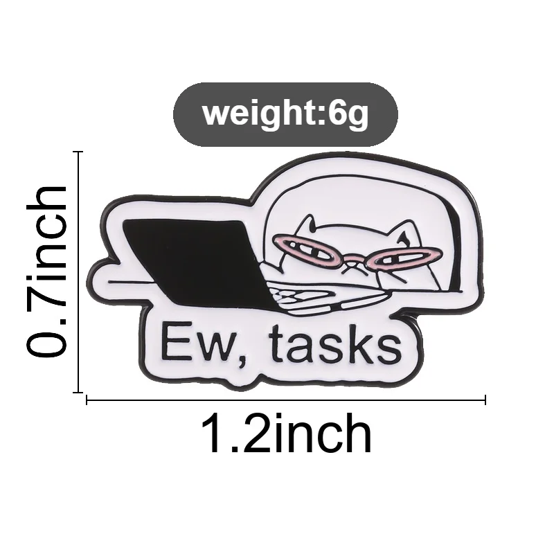 Cartoon Ew Tasks Cat Badge Humorous Lazy Cat Enamel Pins Fashion Lapel Metal Brooches Backpack Clothes Jewelry Gift for Friends