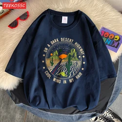 On A Dark Desert High Way Cool Wind In My Hair Mens Tees Lovely S-Xxxl T Shirt Kawaii Casual T Shirts Holiday Street Streetwear