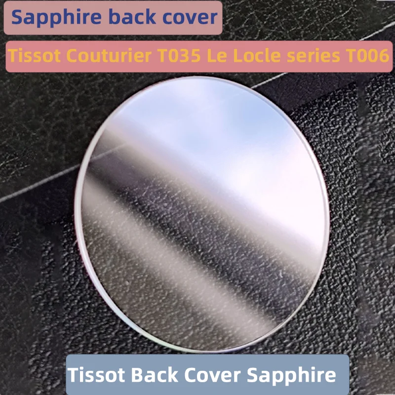 T41 glass Back bottom cover mirror men's For Tissot Glass Le Locle Lenses T006 Sapphire glass T006 407 Back GLASS accessories