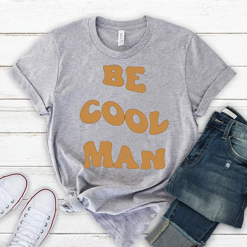 Be Cool Shirt, Be Cool Man, Be Kind Kindness Retro graphic Graphic tee, Kindness Positivity 100% cotton Shirt Streetwear Unisex