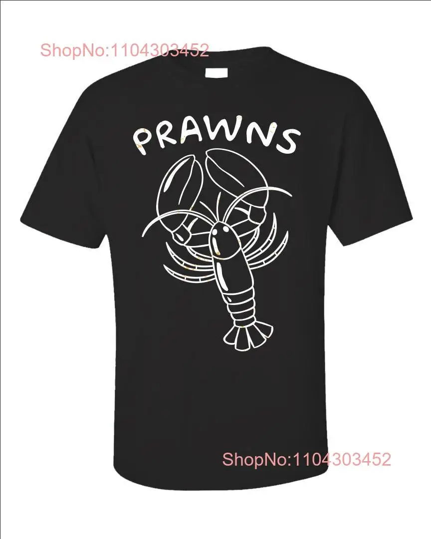 Funny Prawn Ocean Seafood Crustacean Decapod Sealife Shrimp Humor T Shirt long or short sleeves