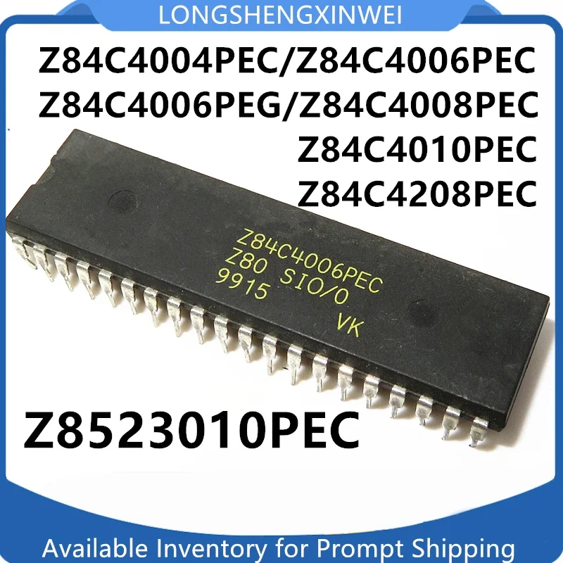 1PCS New Z84C4004PEC Z84C4006PEC Z84C4006PEG Z84C4008PEC Z84C4010PEC Z84C4208 Z8523010PEC DIP40  Original Electronic Components