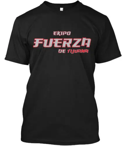 Edicion Limitada Ekipo Fuerza De Tijuana T-Shirt Made in the USA Size S to 5XL