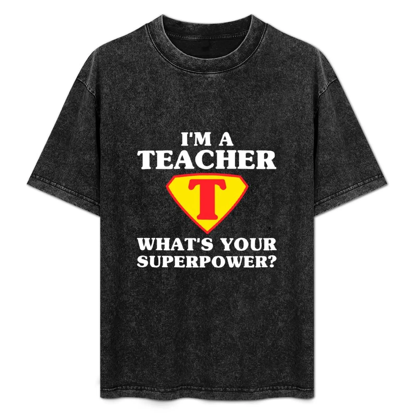 I'm A Teacher What's Your Superpower T-Shirt Thanksgiving Casual Tee