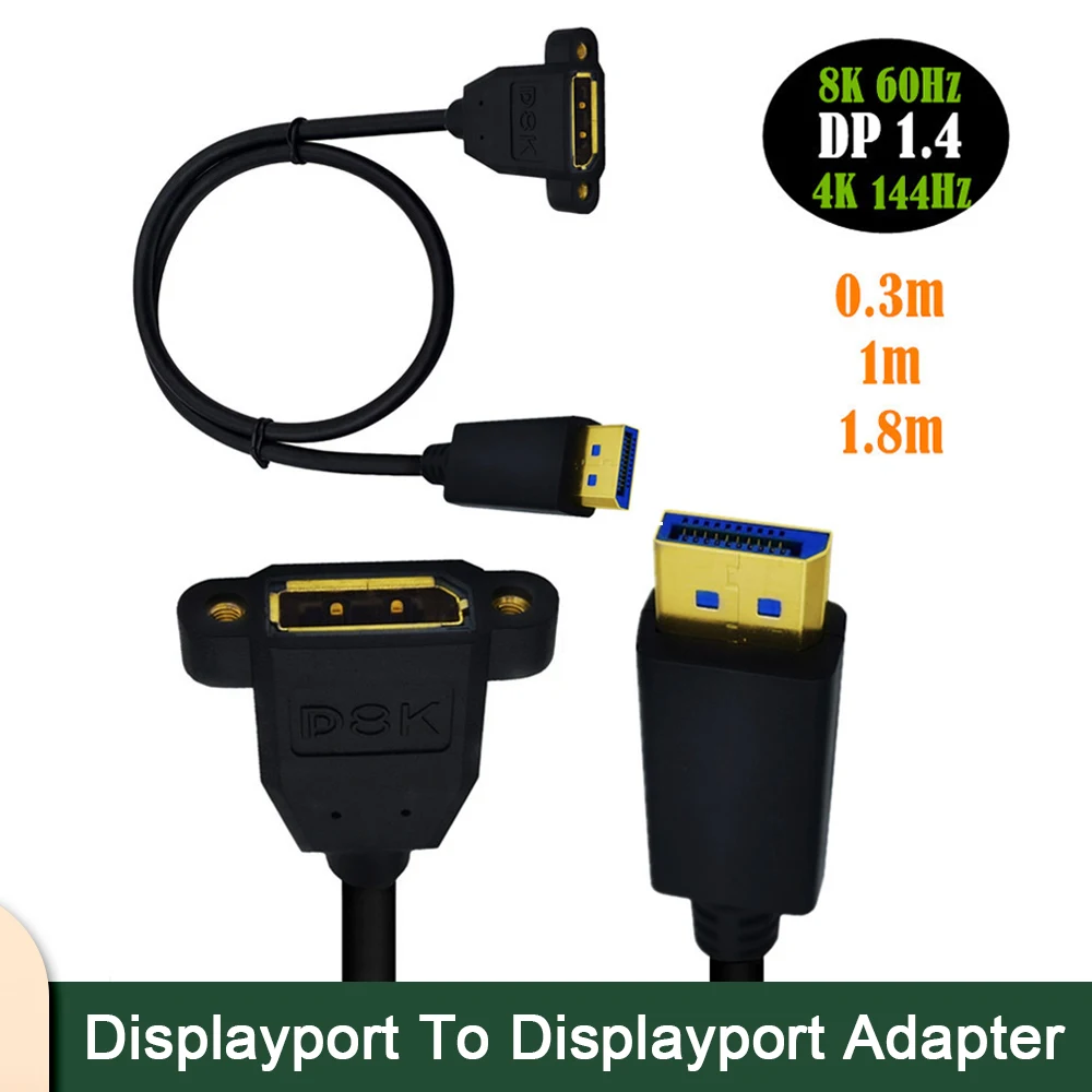 Cable de extensión DisplayPort 1,4 de 8K @ 60Hz, montaje en Panel macho a hembra, adaptador de vídeo DP a DP, 0,3 M, 1M, 1,8 M de longitud, opciones