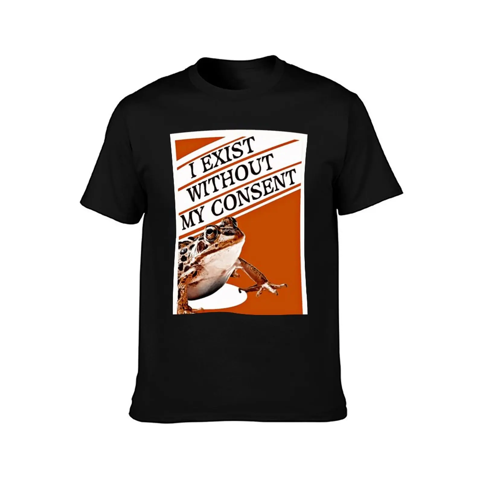 I exist without my consent Classic T-Shirt Sports Casual Breathable Tee Shirt T-Shirt