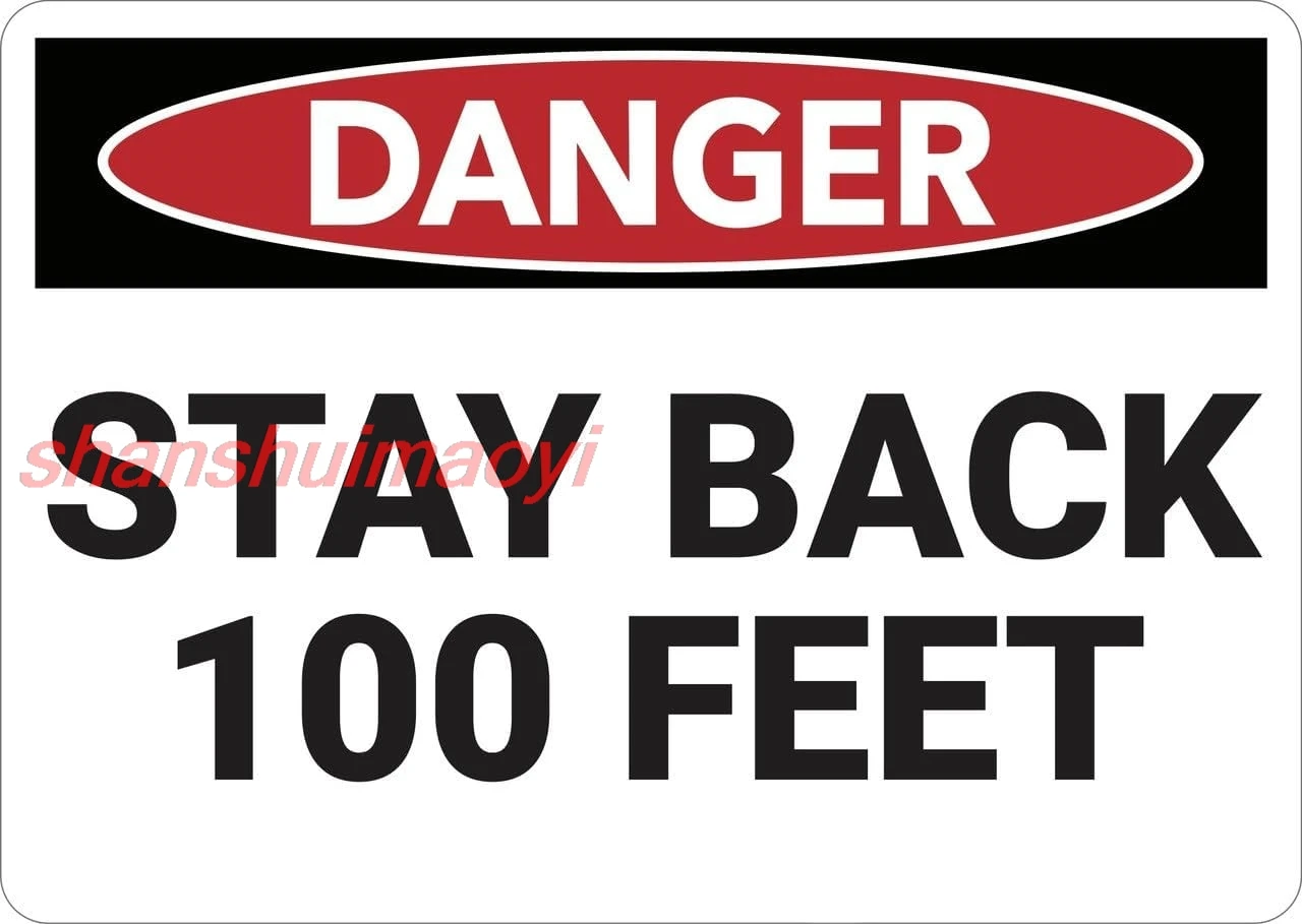 Danger: Stay back 100 Feet - Wall Sign Facility Signs 8