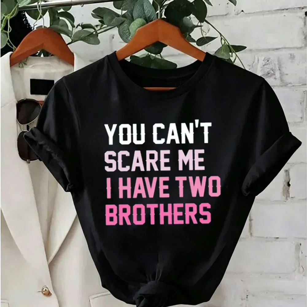 

'Can't Scare Me I Have 2 Brothers' Graphic Tee for Girls T-Shirt Interesting Letter Logo Print T Shirt Summer Women Tops