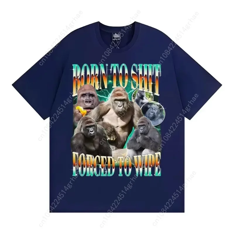 Funny Gorilla Meme T Shirts Born To Shit Forced To Wipe Y2K Aesthetic T-shirt Men Women Summer Tops High Quality Cotton T-shirts