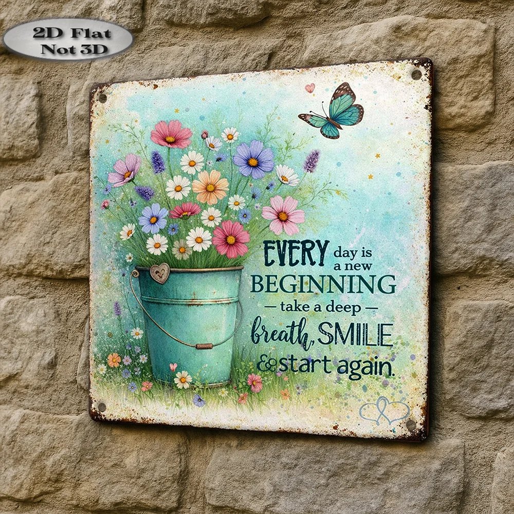 Vintage Metal Tin Sign, Every Day New Beginning Bucket Cosmos Butterfly Floral Rust Tin Sign, 2D Flat Positive Home Wall Hanging