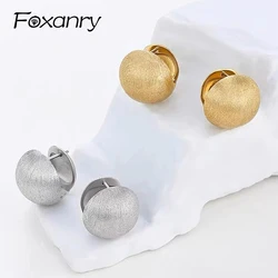 Foxanry Scrub Ball Geometric Earrings For Women Minimalist Elegant Trendy Prevent Allergy Ear Buckle Engagement Jewelry Gifts
