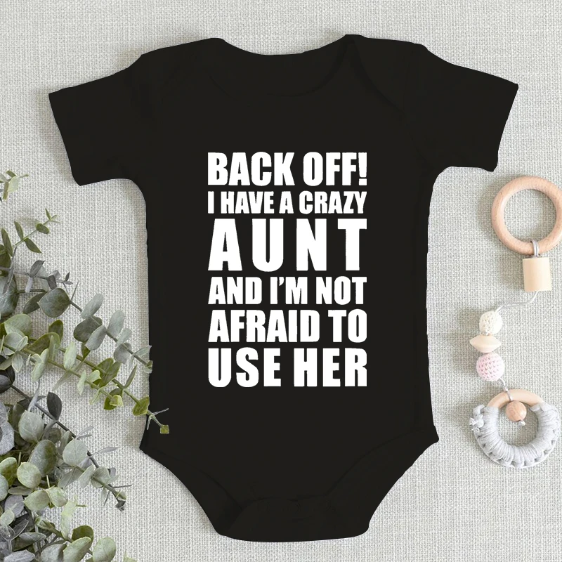 Back Off I Have A Crazy Aunt  Print Baby Boy Girls Clothes High Quality Soft Cotton Newborn Bodysuits Short Sleeve Infant Romper