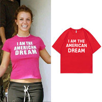 I Am The American Dream Britney Spears Same Style Print Tshirt Men Women Casual Oversized Cotton T Shirts Male Fashion T-shirts