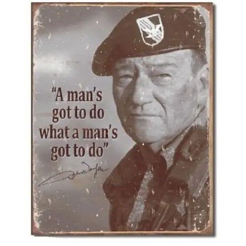 John Wayne Man's Gotta Do American Western Cowboy Weathered Metal Tin Sign New