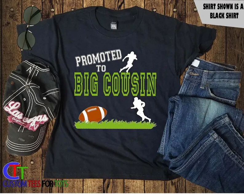 

Football Big Cousin Shirt - Sports - I Am Going to Be a Big Cousin - Football Promoted Shirt