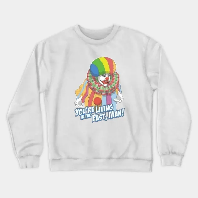 

Autumn and Winter Style Clown - Nostalgia - Humor Sweatshirt, Colorful Clown Graphic with Retro Quote for A Trendy and Witty Loo