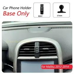 For Chevrolet Malibu 2012-2014 Car Phone Holder Special Fixed Bracket Base 17mm Not Blocking Air Outlet Interior Accessories
