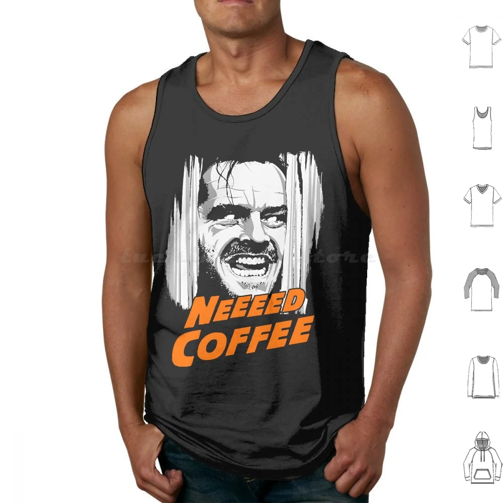 Neeeeed Coffeeee!!! Tank Tops Print Cotton Shinning Halloween Heres Johnny Horror Jack Nicholson Jack Torrance Kubrick