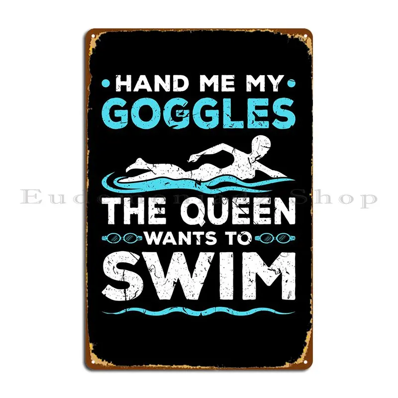 Swimming Googles Queen Metal Plaque Poster Pub Wall Decor Wall Mural Designer Kitchen Tin Sign Poster