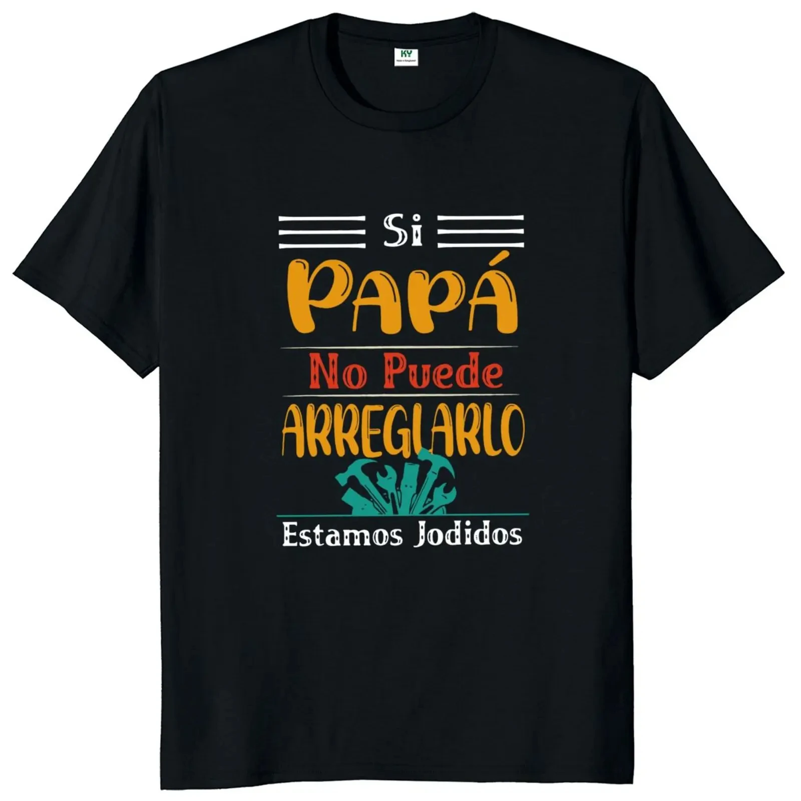 If Dad Can\'t Fix It We\'re Screwed T Shirt Retro Spanish Father Papa Gift Men Clothing Unisex Cotton Casual EU Size T-shirt