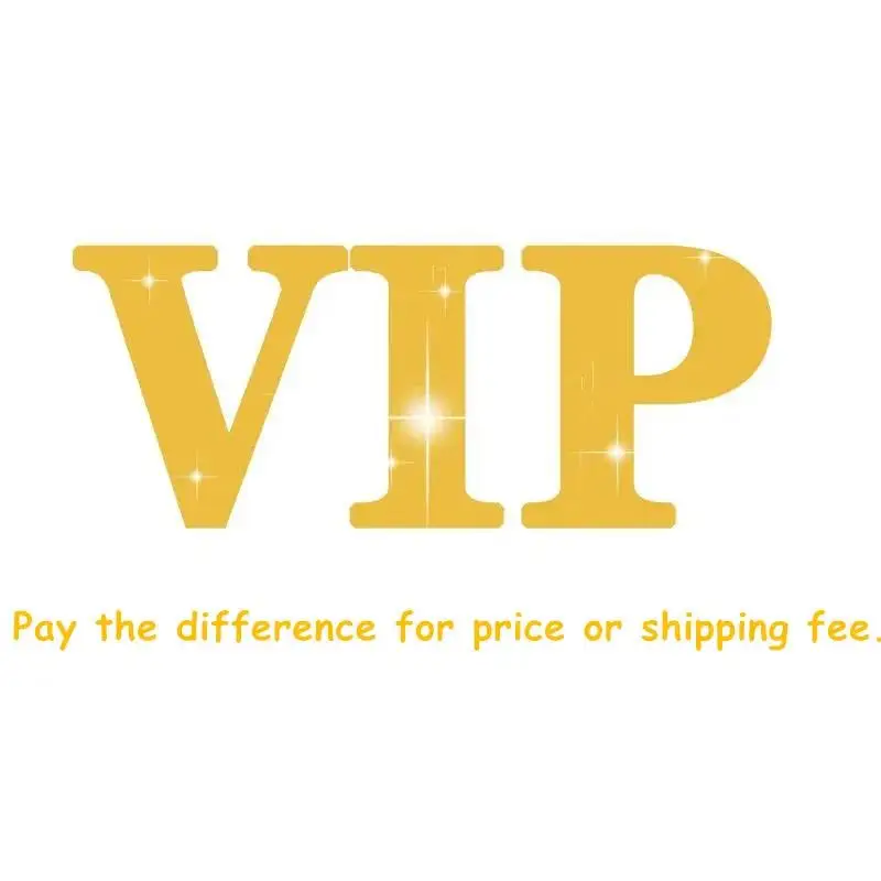 

Special VIP LINK Pay the difference for price or shipping fee