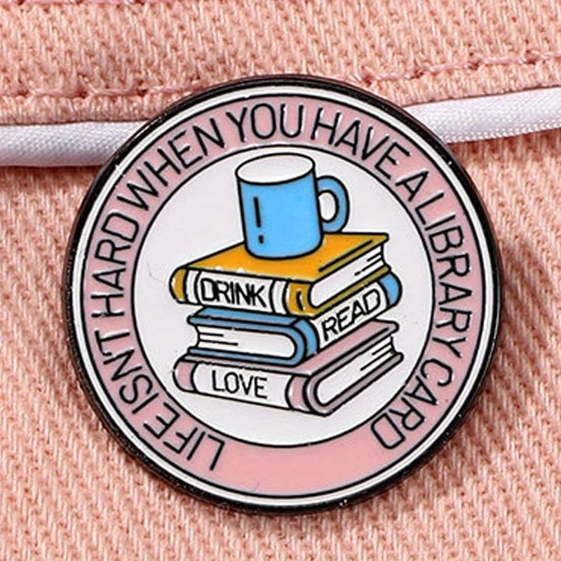 Life Isn't Hard When You Have a Library Card Enamel Brooch, Backpack, Collar Pin, Accessory Badge