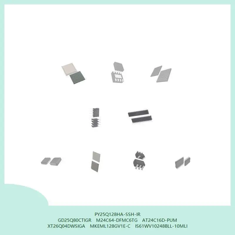 

PY25Q128HA-SSH-IR GD25Q80CTIGR M24C64-DFMC6TG AT24C16D-PUM XT26Q04DWSIGA MKEML128GV1E-C IS61WV10248BLL-10MLI