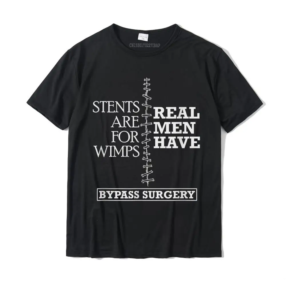 Real Men Have Bypass Surgery Open Heart Surgery Gift T-Shirt Funny Top T-Shirts Tees For Men New Arrival Cotton Design T Shirt