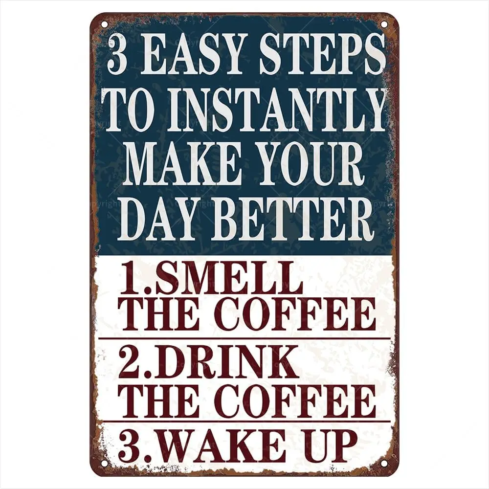 Coffee Retro Metal Tin Signs, 12”* 8”, Easy Steps To Instantly Make Your Day Better Wake Up Vintage Tin Sign, Funny Wall Art Int