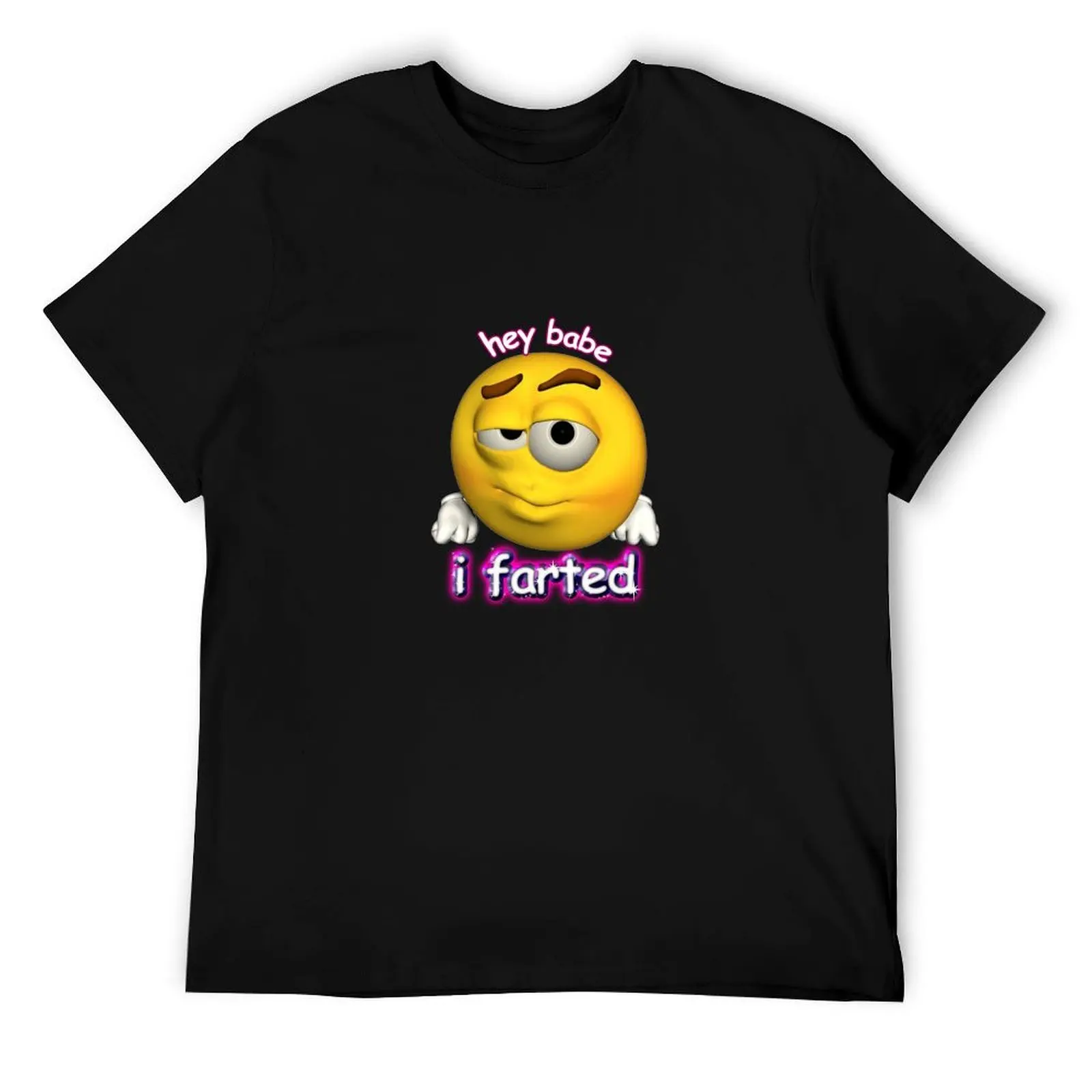 

hey babe i farted rizz cursed face T-Shirt man t shirts for men cotton t shirts high quality man t shirt designer T-Shirt