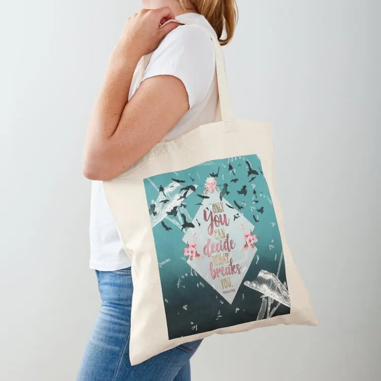 Only you can decide what breaks you Tote Bag reusable shopping bag Women bags reusable shopping bags