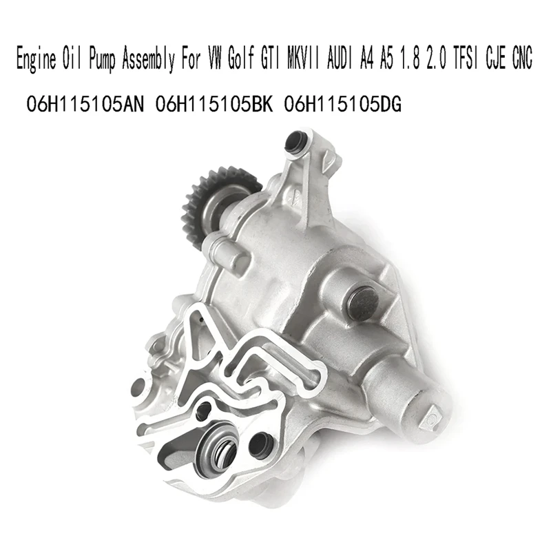

06H115105AN Engine Oil Pump Assembly For VW Golf GTI MKVII A4 A5 1.8 2.0 TFSI CJE CNC 06H115105BK 06H115105DG