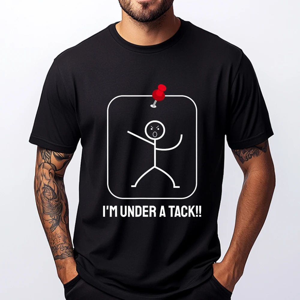 

Funny I'm Under A Tack Stick Figure Sarcastic Pun Shirt White T Shirt Men Luxury Designer Chinese Style