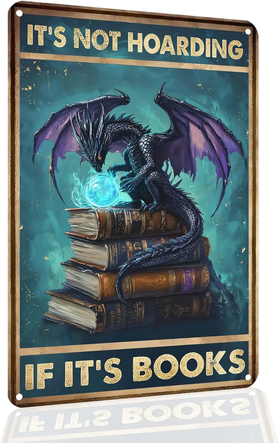 Funny Dragon Tin Sign,It;s Not Hoarding If It;s Books Sign Cafe Bedroom Library Bookshelf Wall Vintage Home Decor -aluminum