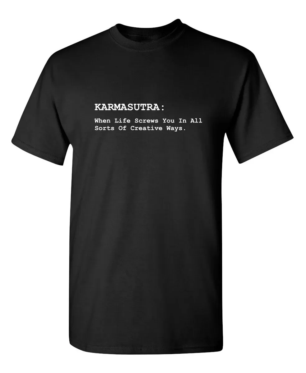Karmasutra: When Life Screws You In All Sorts Of Creative Ways T Funny T-...