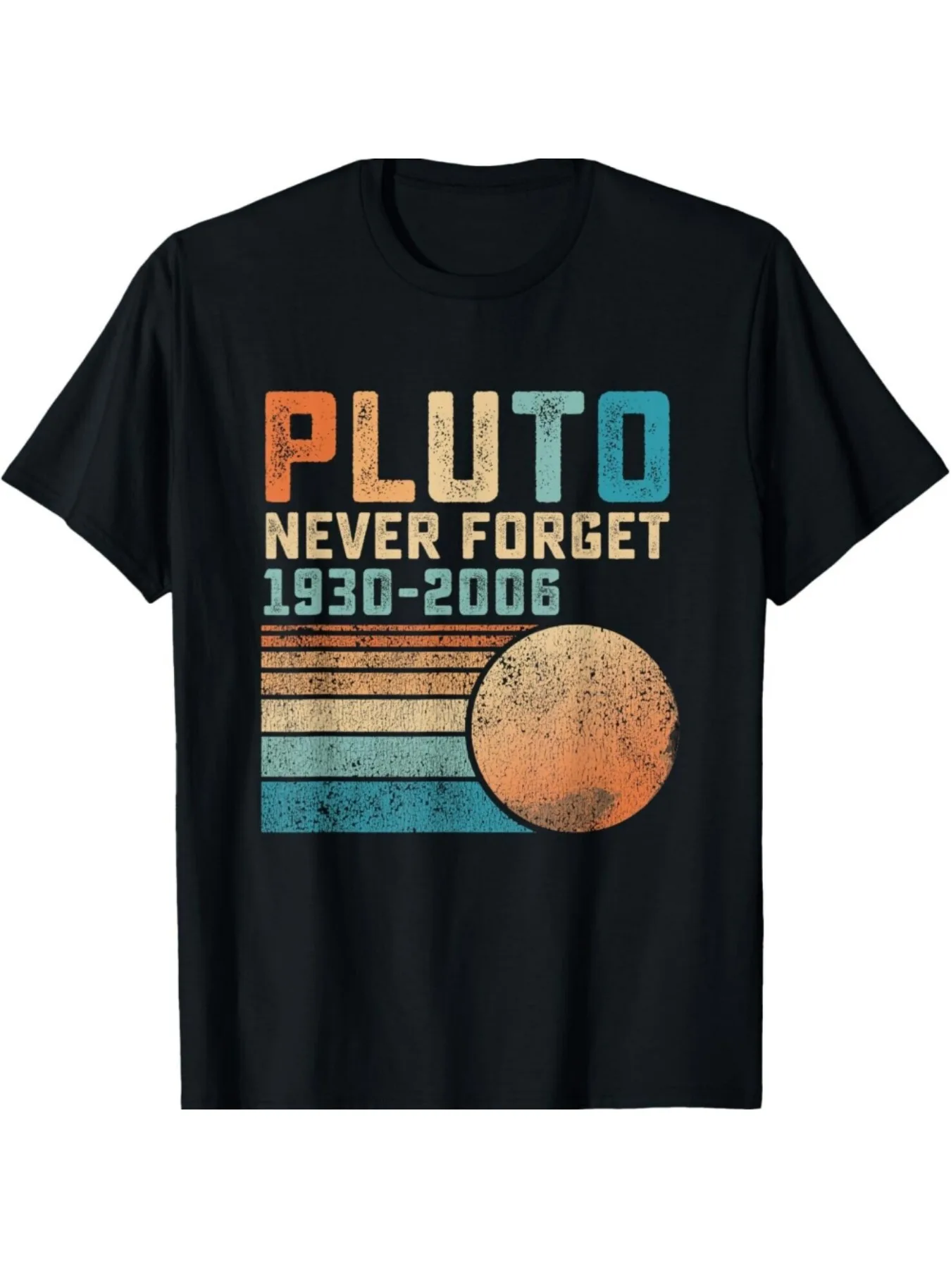 

Pluto Never Forget" Funny Astronomy Space T-Shirt 100% Cotton O-Neck Short Sleeve Summer Casual Mens T-shirt Streetwear