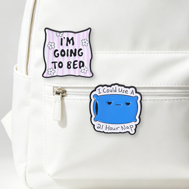 I'm Going To Bed Pillow Humor Expression Enamel Pin I Could Use A 21 Hour Nap Brooch Bag Lapel Badge  Fun Jewelry Gift for Frien