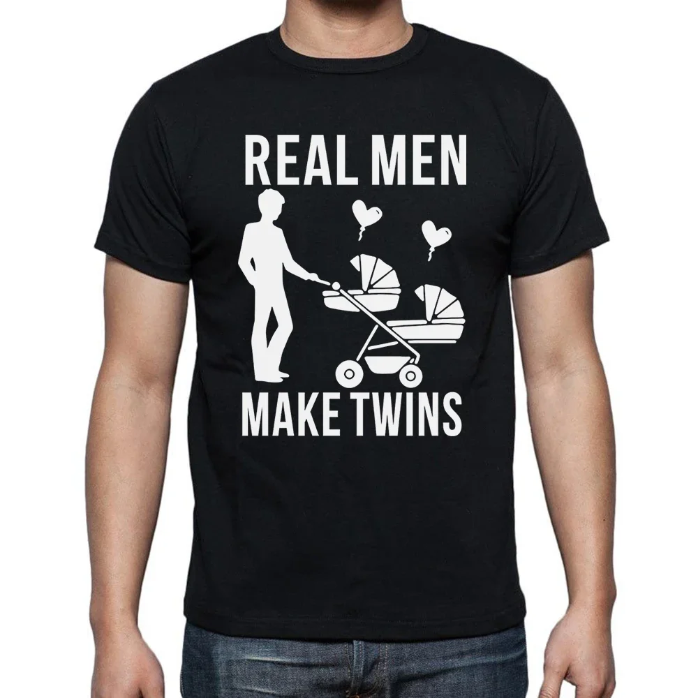 Funny Real Men Make Twins T Shirts Graphic Cotton Streetwear Short Sleeve Harajuku Dad Pregnant Daddy T-shirt Mens Clothing