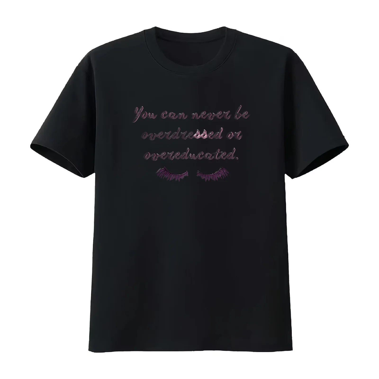 You can never be overdressed or overeducated. T-Shirt Summer Casual Cotton Tee Unisex Men Women