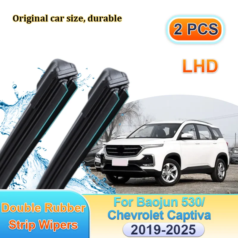 

Car Wiper LHD For Baojun 530 Chevrolet Captiva 2019-2025 Windscreen Front Double Rubber Strip Blades Window Brushes Accessories