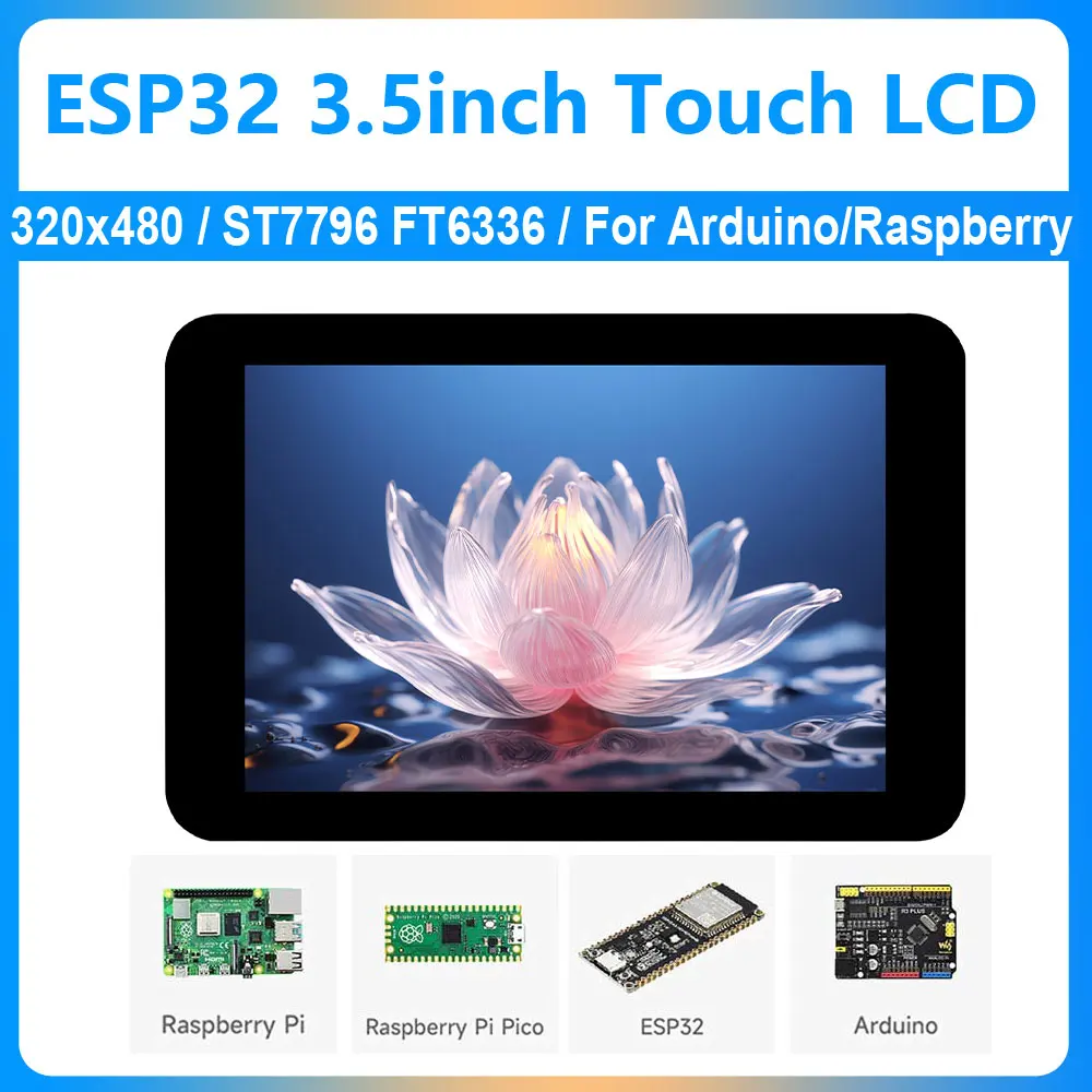 ESP32 3.5 inch Capacitive TouchScreen LCD Display ST7796 FT6336 320x480 For Raspberry Pi/ESP32/Raspberry Pi Pico/Arduino