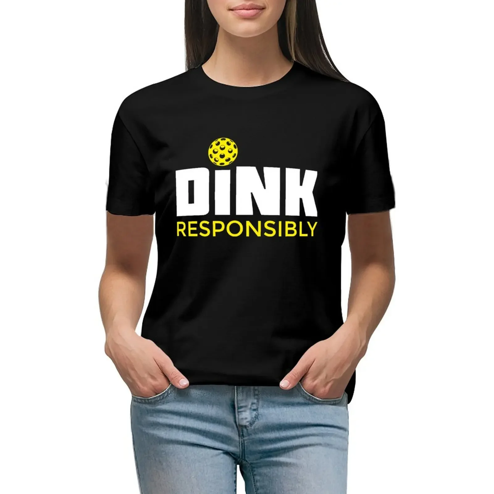 Dink Responsibly Pickleball T-Shirt sweat vintage clothes sports fans new edition plus size t shirts for Women loose fit