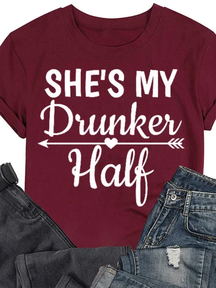 

She's My Drunker Half Print Women T Shirt Short Sleeve O Neck Loose Women Tshirt Ladies Tee Shirt Tops Camisetas Mujer