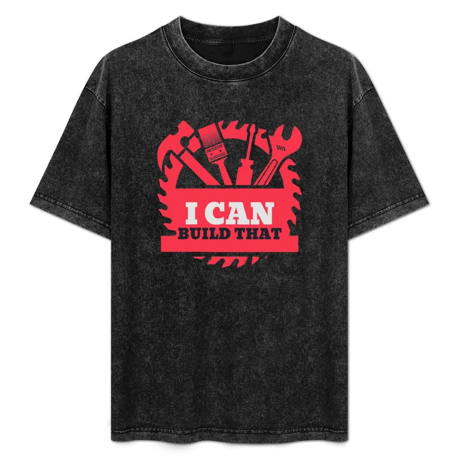 

I Can Build That T-Shirt All Weather Casual Short Sleeve