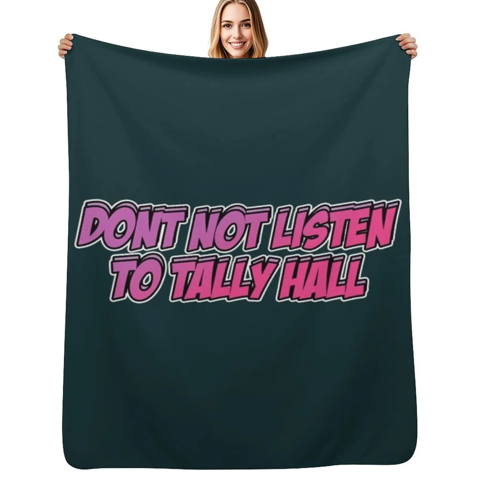 Don’t Not Listen to Tally Hall Throw Blanket Plush Personalized Gift Blankets For Bed sofa bed Picnic Travel Blankets