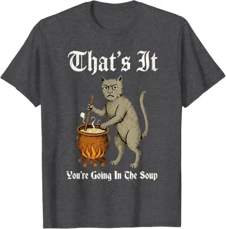 Mittelalterliches Katzen-T-Shirt mit lustigem Spruch „That's It You're Going in The Soup“, Y2k Art Cook Gag Neuheitsgeschenk, Humor-Halloween-Kostüm-T-Shirts – Detail 10