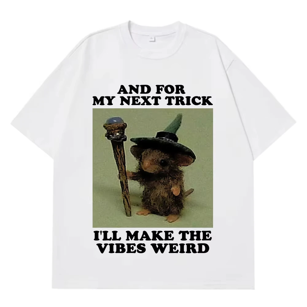And for My Next Trick I'll Make The Vibes Wizard Rat Funny  Tees Women Hip-hop T-shir Fashion Harajuku T-Shirts